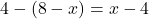 4-(8-x)=x-4