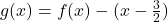 g(x)=f(x)-(x-\frac{3}{2})