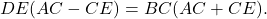 \[DE(AC-CE)=BC(AC+CE).\]