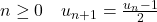 n\geq0 \quad u_{n+1}=\frac{u_n-1}{2}