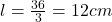 l=\frac{36}{3}=12cm