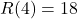 R(4)=18