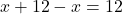 x+12-x=12